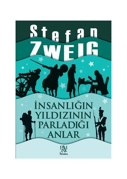 İnsanlığın Yıldızının Parladığı Anlar - Stefan Zweig