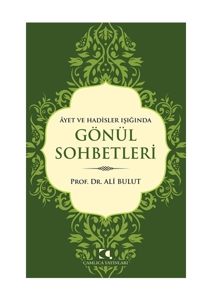 Ayet ve Hadisler Işığında Gönül Sohbetleri