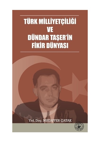 Türk Milliyetçiliği Ve Dündar Taşer’in Fikir Dünyası
