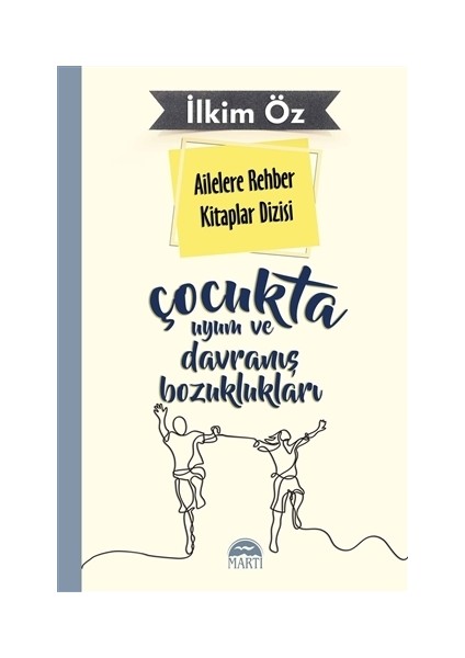 Ailelere Rehber Kitaplar Dizisi: Çocukta Uyum ve Davranış Bozuklukları