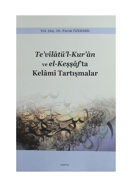 Te’vilatü’l-Kur’an ve el-Keşşaf’ta Kelami Tartışmalar