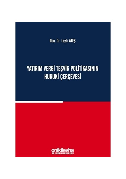 Yatırım Vergi Teşvik Politikasının Hukuki Çerçevesi
