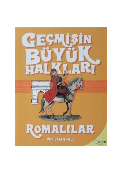 Geçmişin Büyük Halkları - Romalılar