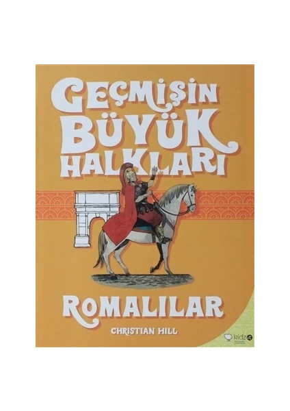 Geçmişin Büyük Halkları - Romalılar