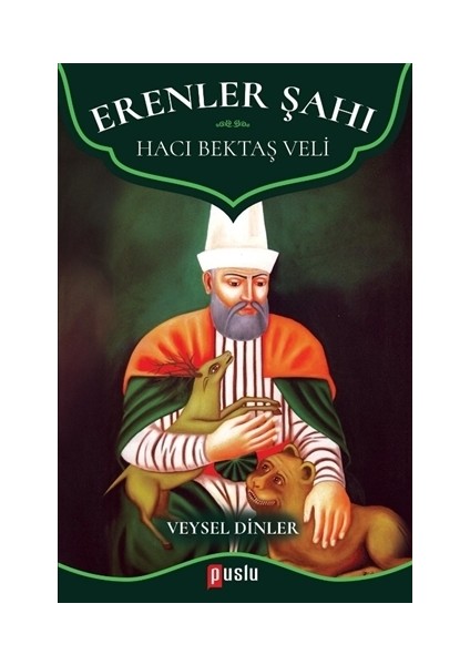 Erenler Şahı - Hacı Bektaş Veli