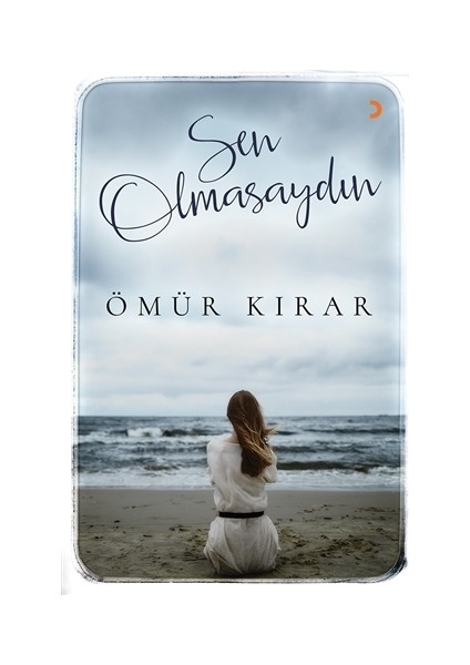 Sen Olmasaydın