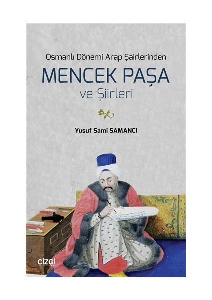 Osmanlı Dönemi Arap Şairlerinden Mencek Paşa ve Şiirleri