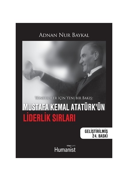 Mustafa Kemal Atatürk’ün Liderlik Sırları