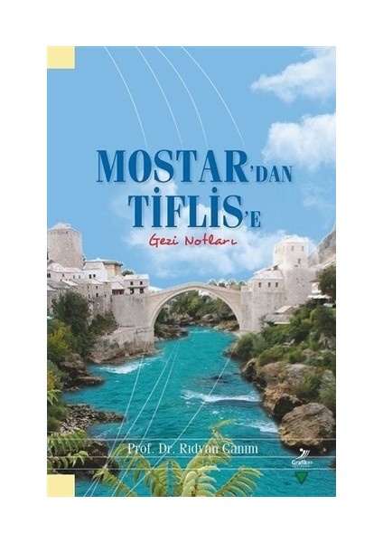 Mostar'dan Tiflis'e Gezi Notları