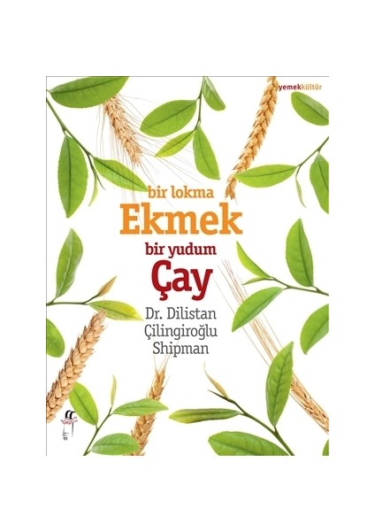 Bir Lokma Ekmek Bir Yudum Çay