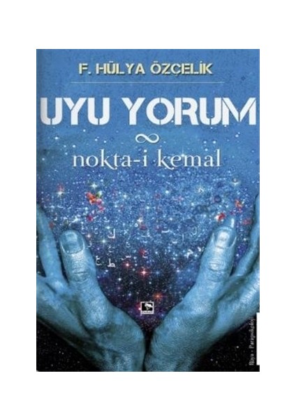 Uyu Yorum / Nokta-i Kemal