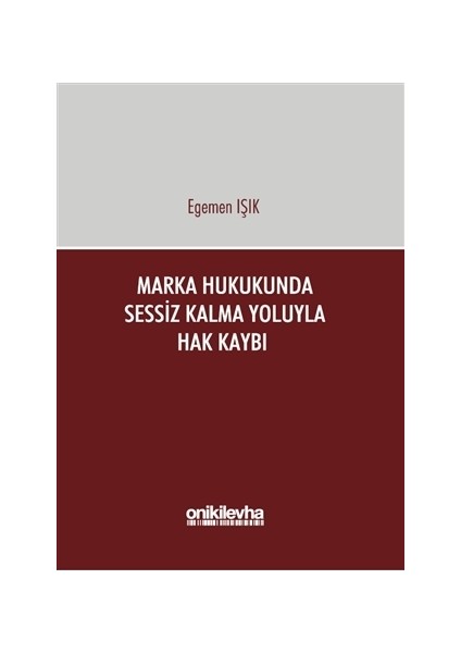 Marka Hukukunda Sessiz Kalma Yoluyla Hak Kaybı