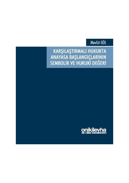 Karşılaştırmalı Hukukta Anayasa Başlangıçlarının Sembolik ve Hukuki Değeri