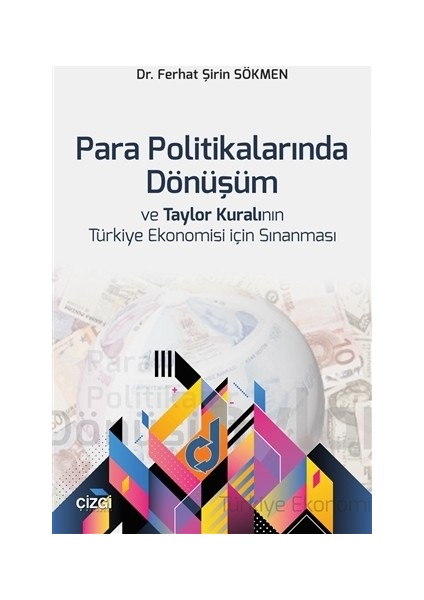 Para Politikalarında Dönüşüm ve Taylor Kuralının Türkiye Ekonomisi İçin Sınanması