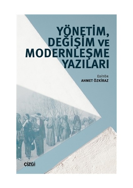 Yönetim, Değişim ve Modernleşme Yazıları