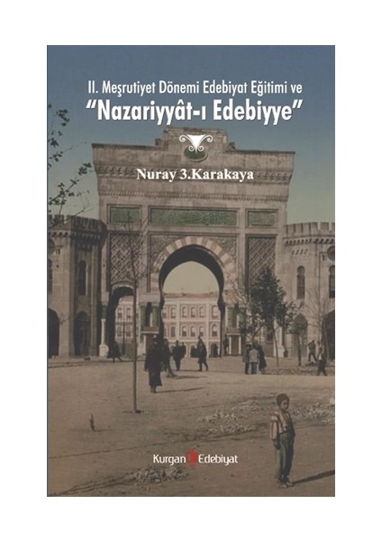 2. Meşrutiyet Dönemi Edebiyat Eğitimi ve "Nazariyyat-ı Edebiyye"