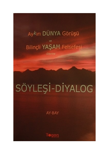 Aykırı Dünya Görüşü ve Bilinçli Yaşam Felsefesi Üzerine Söyleşi-Diyalog