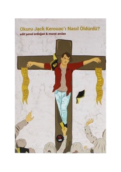 Okuru Jack Kerouac’ı Nasıl Öldürdü?