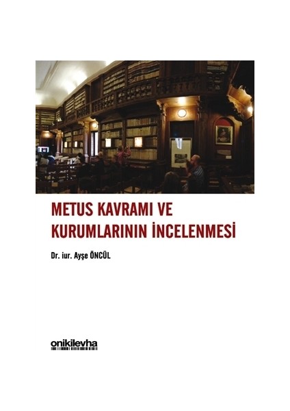 Metus Kavramı ve Kurumlarının İncelenmesi