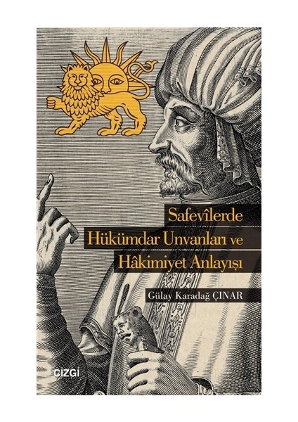 Safevilerde Hükümdar Unvanları ve Hakimiyet Anlayışı