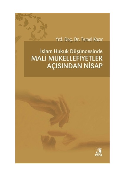 İslam Hukuk Düşüncesinde Mali Mükellefiyetler Açısından Nisap