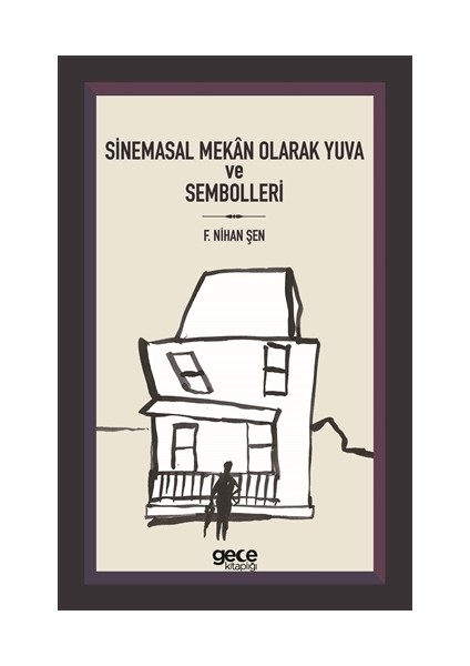 Sinemasal Mekan Olarak Yuva ve Sembolleri