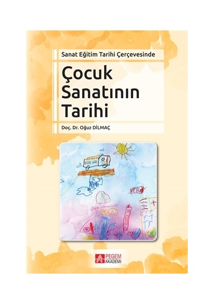 Sanat Eğitim Tarihi Çerçevesinde Çocuk Sanatının Tarihi