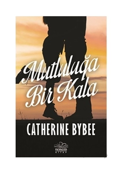 Mutluluğa Bir Kala - Catherine Bybee
