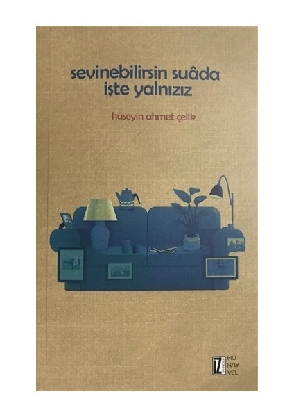 Sevinebilirsin Suada İşte Yalnızız