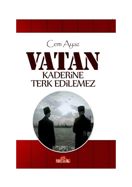 Vatan Kaderine Terk Edilemez