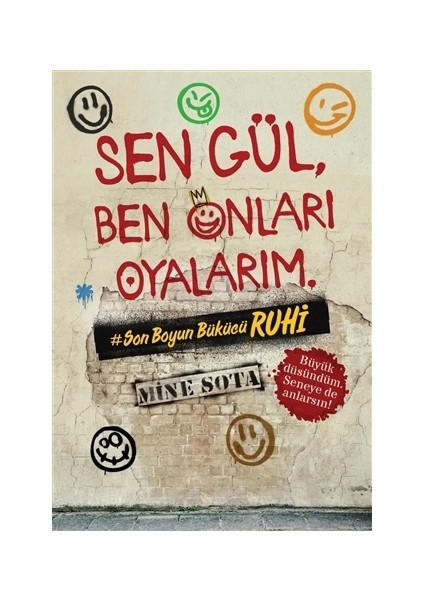 Sen Gül, Ben Onları Oyalarım