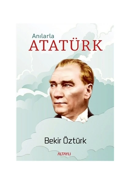 Anılarla Atatürk