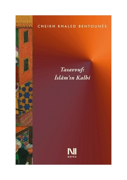 Tasavvuf : İslam’ın Kalbi