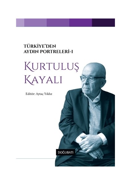 Türkiye’den Aydın Portreleri 1 - Kurtuluş Kayalı