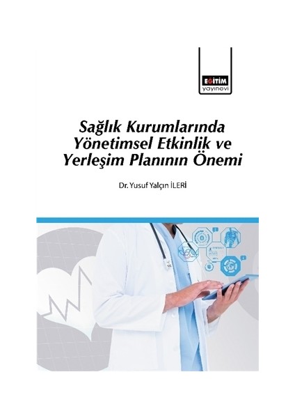 Sağlık Kurumlarında Yönetimsel Etkinlik ve Yerleşim Planının Önemi