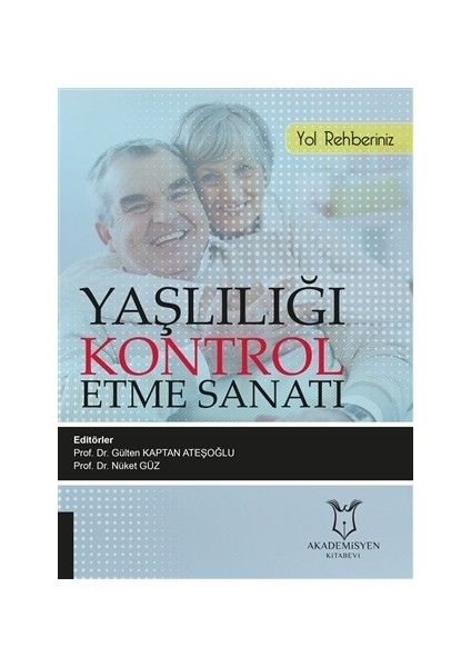 Yaşlılığı Kontrol Etme Sanatı