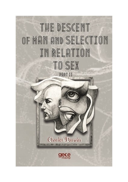 The Descent Of Man And  Selection In Relation To Sex Part 2