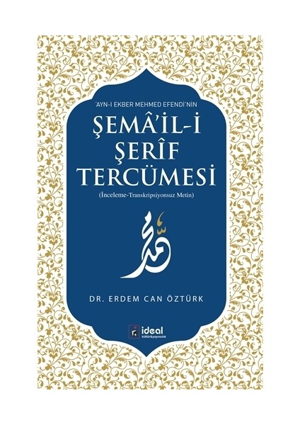 Ayn-ı Ekber Mehmed Efendi’nin Şema’il-i Şerif Tercümesi