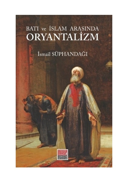 Batı ve İslam Arasında Oryantalizm