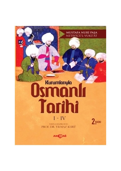 Kurumlarıyla Osmanlı Tarihi 1-4 (Netayicü'l - Vuku'at)