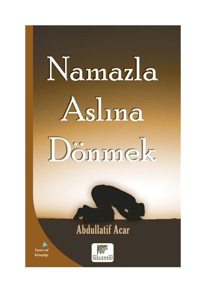 Namazla Aslına Dönmek