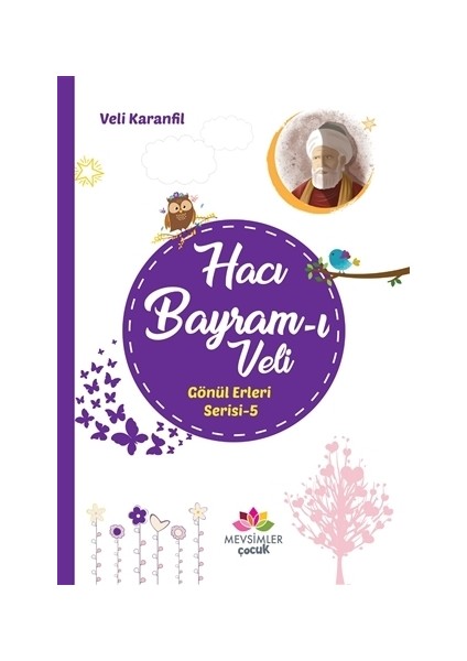 Hacı Bayram-ı Veli - Gönül Erleri Serisi 5