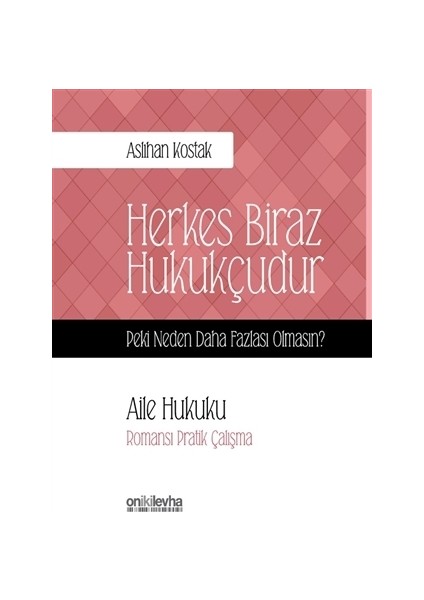 Aile Hukuku - Herkes Biraz Hukukçudur