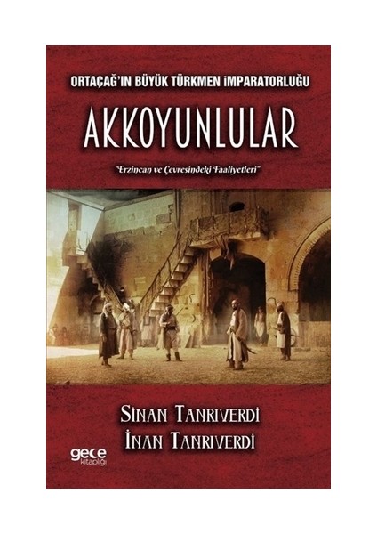 Ortaçağ'ın Büyük Türkmen İmparatorluğu Akkoyunlular