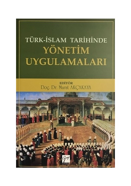 Türk-İslam Tarihinde Yönetim Uygulamaları