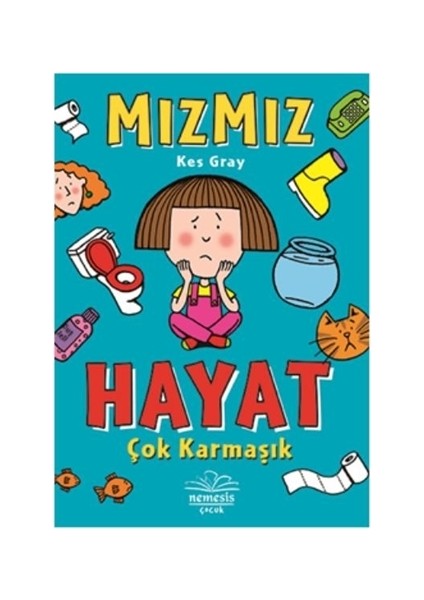 Hayat Çok Karmaşık - Mızmız