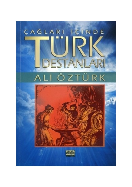 Çağları İçinde Türk Destanları