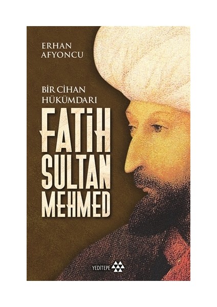 Bir Cihan Hükümdarı Fatih Sultan Mehmed