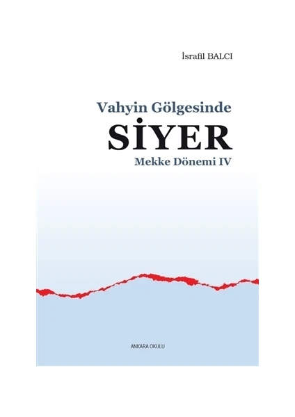 Mekke Yılları 4 - Vahyin Gölgesinde Siyer