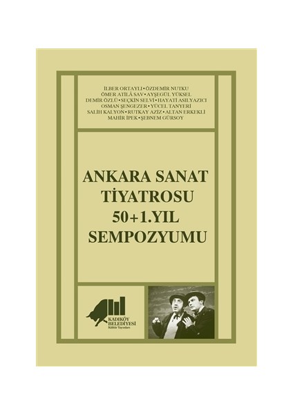 Ankara Sanat Tiyatrosu 50+1. Yıl Sempozyumu